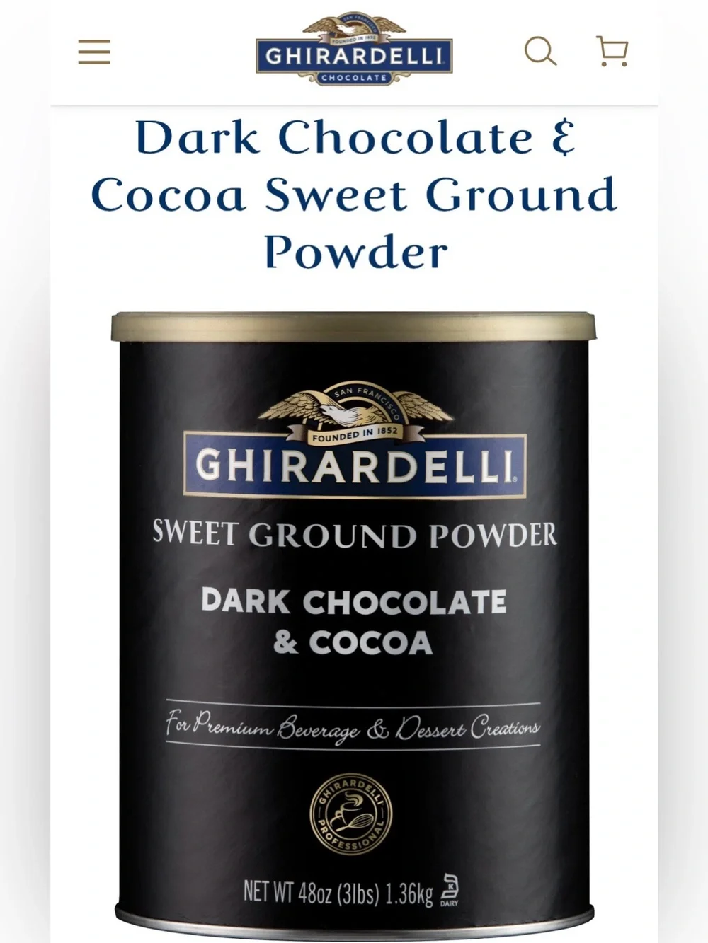 Ghirardelli Dark Chocolate and cocoa powder